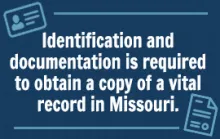 Identification and documentation is required to obtain a copy of a vital record in Missouri